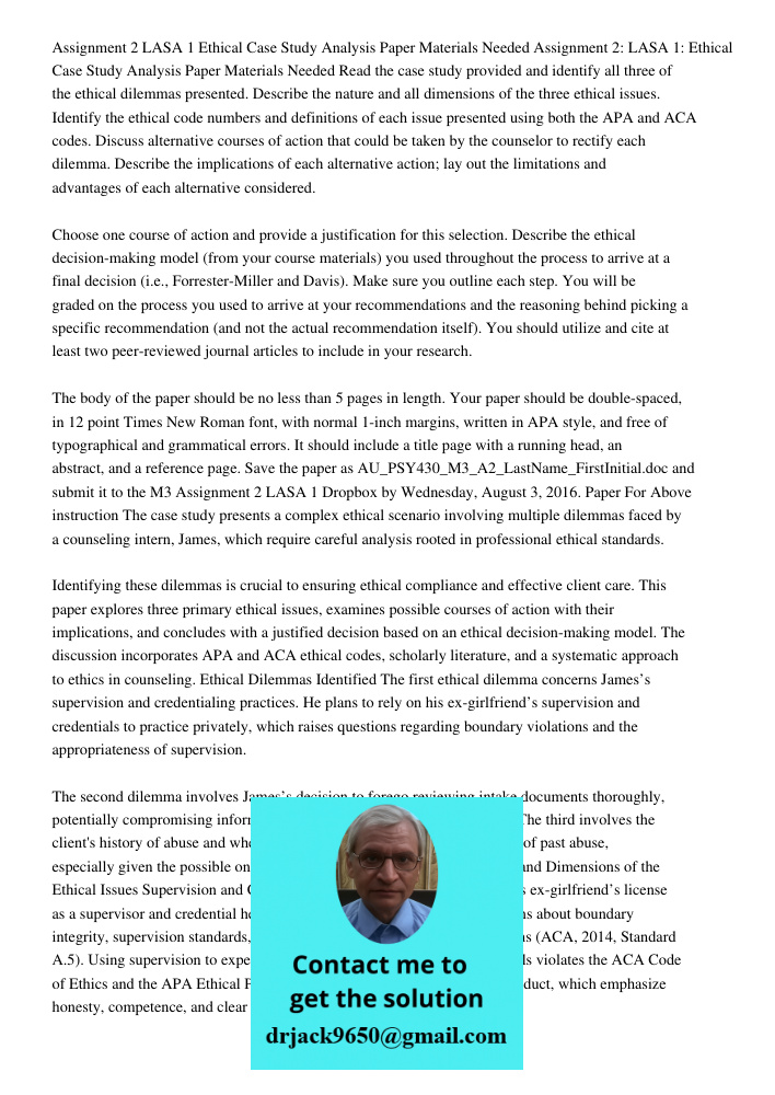 Read the case study provided and identify all three of the ethical dilemmas presented. Describe the nature and all dimensions of the three ethical issues. Ident