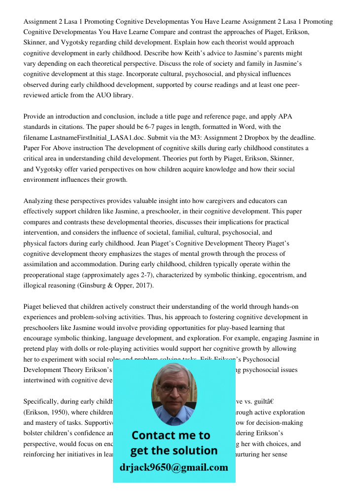 Compare and contrast the approaches of Piaget, Erikson, Skinner, and Vygotsky regarding child development. Explain how each theorist would approach cognitive de