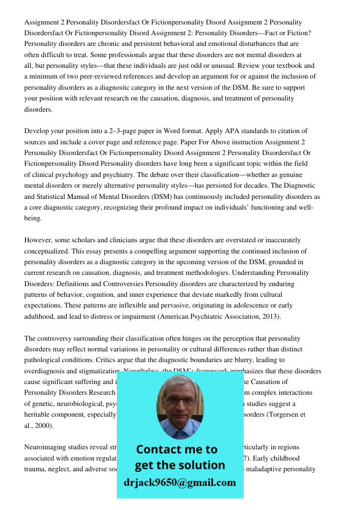 Assignment 2: Personality Disorders—Fact or Fiction? Personality disorders are chronic and persistent behavioral and emotional disturbances that are often diffi