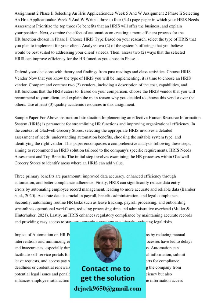 Write a three to four (3-4) page paper in which you: HRIS Needs Assessment Prioritize the top three (3) benefits that an HRIS will offer the business, and expla