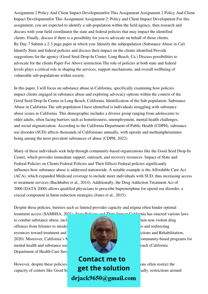 Assignment 2: Policy and Client Impact Development For this assignment, you are expected to identify a sub-population within the field agency, then research and