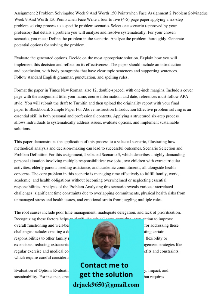Write a four to five (4-5) page paper applying a six-step problem solving process to a specific problem scenario. Select one scenario (approved by your professo