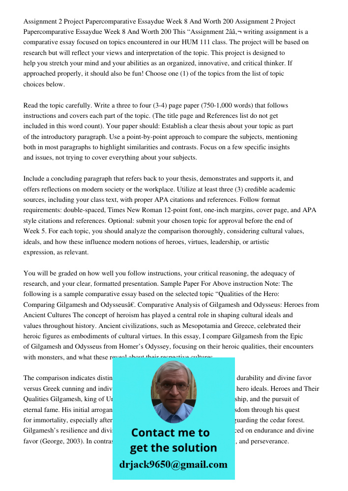 This “Assignment 2â€ writing assignment is a comparative essay focused on topics encountered in our HUM 111 class. The project will be based on research but wil