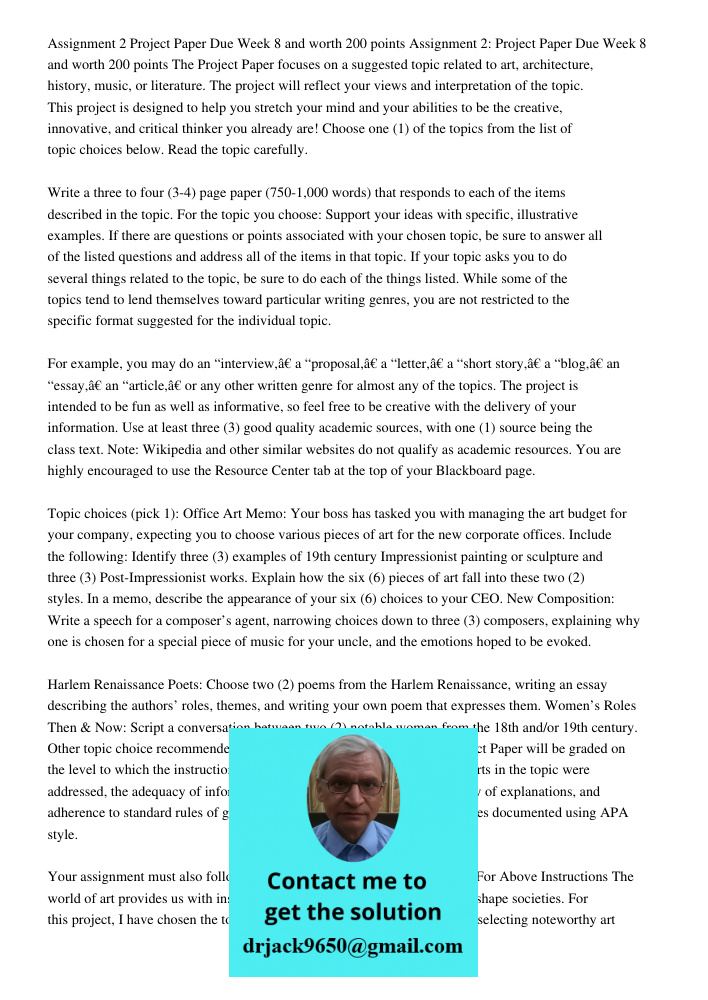 The Project Paper focuses on a suggested topic related to art, architecture, history, music, or literature. The project will reflect your views and interpretati