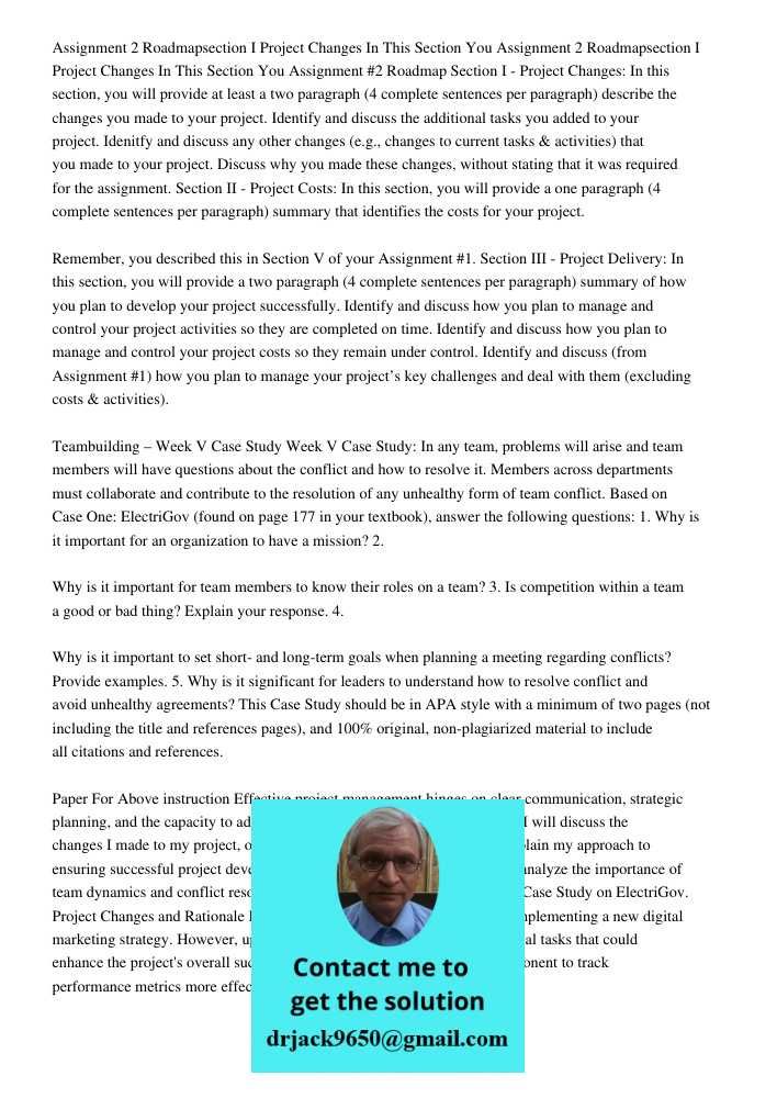 Assignment #2 Roadmap Section I - Project Changes: In this section, you will provide at least a two paragraph (4 complete sentences per paragraph) describe the 