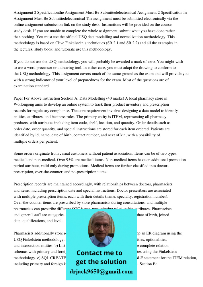 The assignment must be submitted electronically via the online assignment submission link on the study desk. Instructions will be provided on the course study d