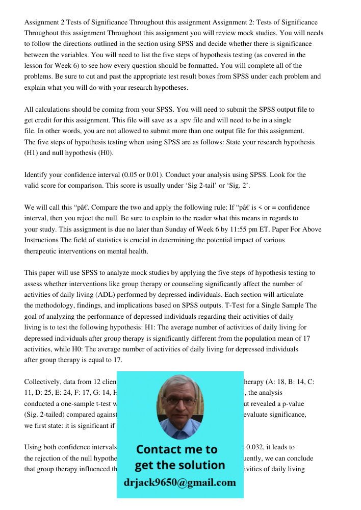 Throughout this assignment you will review mock studies. You will needs to follow the directions outlined in the section using SPSS and decide whether there is 