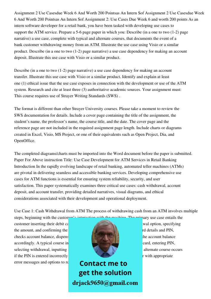 Assignment 2: Use Cases Due Week 6 and worth 200 points As an intern software developer for a retail bank, you have been tasked with developing use cases to sup