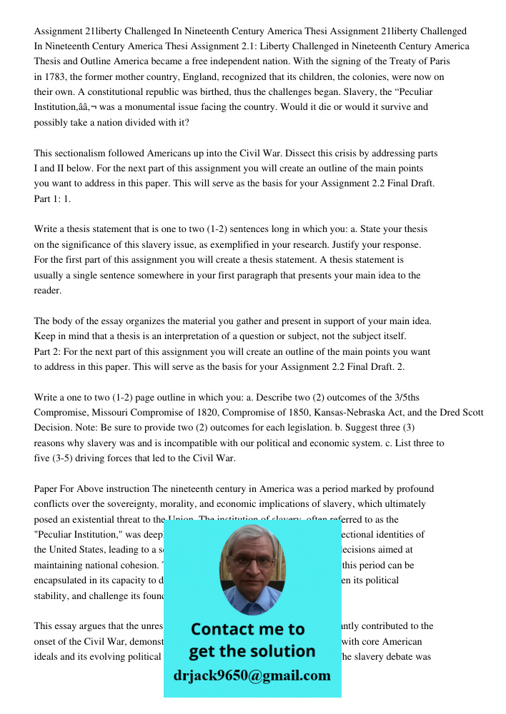 Assignment 2.1: Liberty Challenged in Nineteenth Century America Thesis and Outline America became a free independent nation. With the signing of the Treaty of 