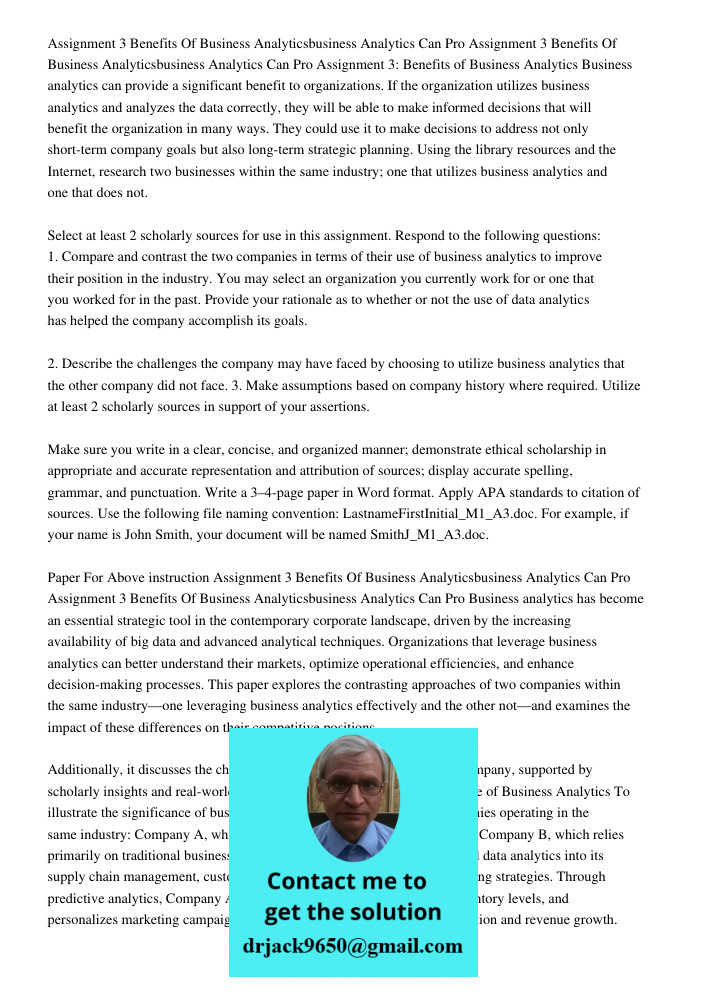 Assignment 3: Benefits of Business Analytics Business analytics can provide a significant benefit to organizations. If the organization utilizes business analyt