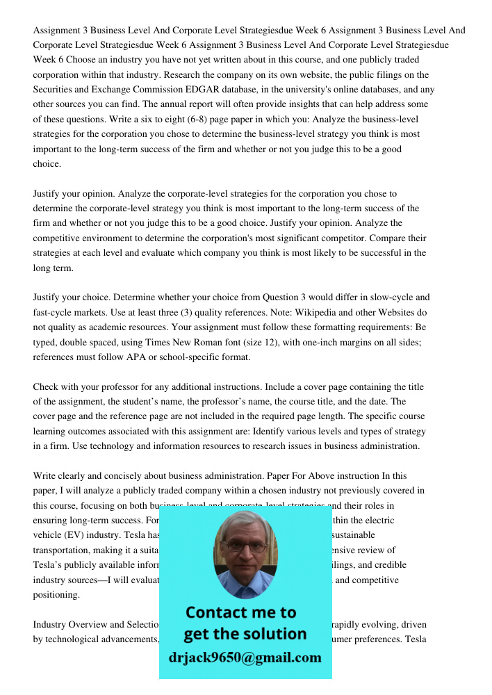 Assignment 3 Business Level And Corporate Level Strategiesdue Week 6 Choose an industry you have not yet written about in this course, and one publicly traded c