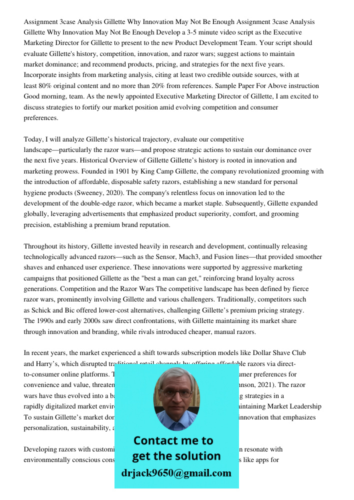 Develop a 3-5 minute video script as the Executive Marketing Director for Gillette to present to the new Product Development Team. Your script should evaluate G