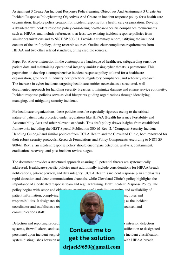 Create an incident response policy for a health care organization. Explore policy creation for incident response for a health care organization. Develop a detai