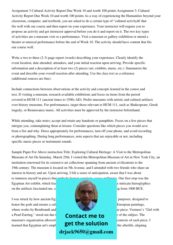 As a way of experiencing the Humanities beyond your classroom, computer, and textbook, you are asked to do a certain type of “cultural activity” that fits well 