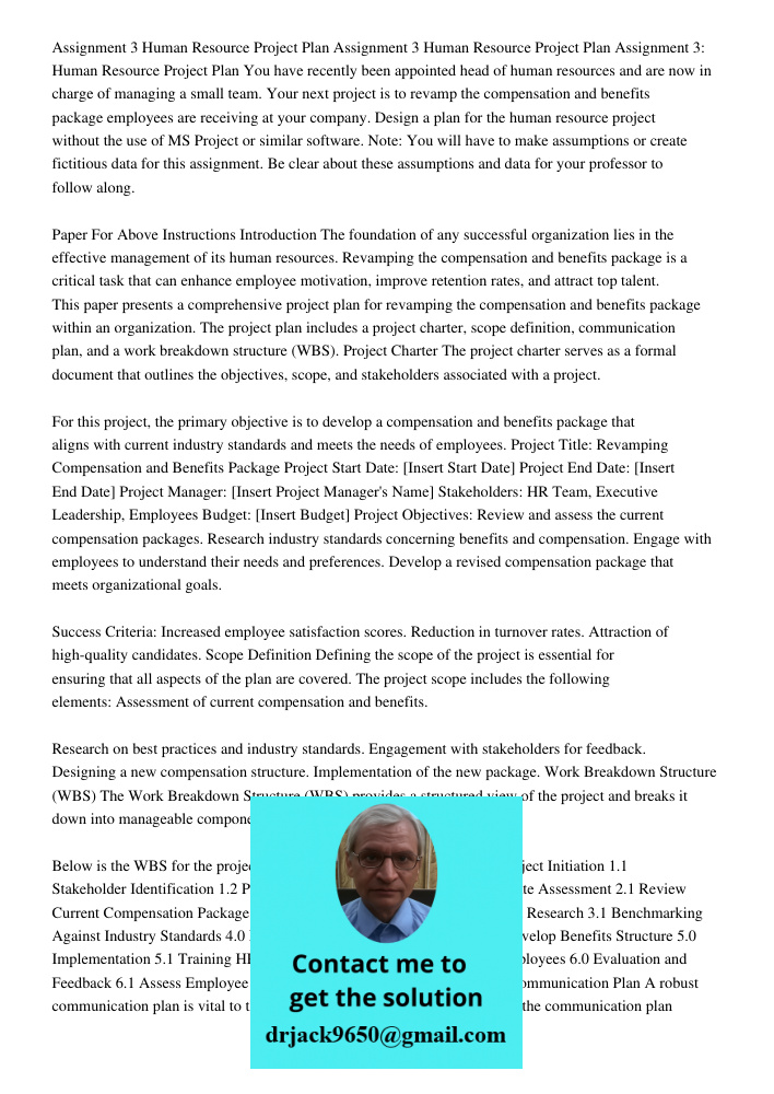 Assignment 3 Human Resource Project Plan You have recently been appointed head of human resources and are now in charge of managing a small team. Your next proj