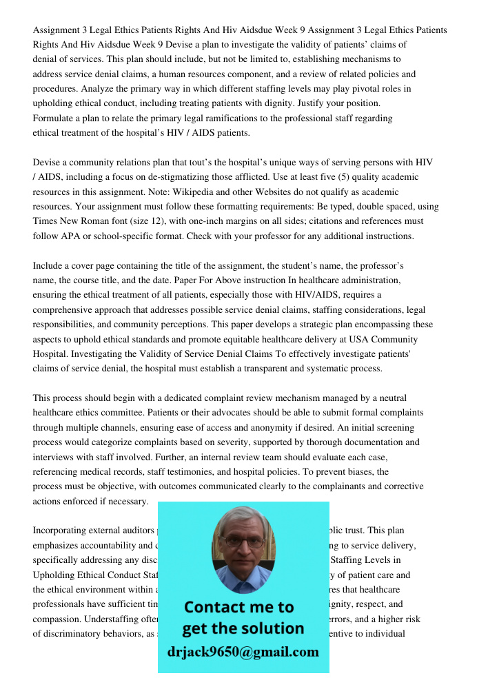 Devise a plan to investigate the validity of patients’ claims of denial of services. This plan should include, but not be limited to, establishing mechanisms to