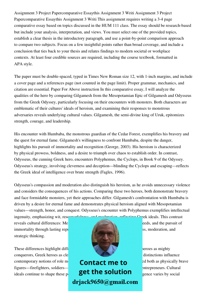 This assignment requires writing a 3-4 page comparative essay based on topics discussed in the HUM 111 class. The essay should be research-based but include you