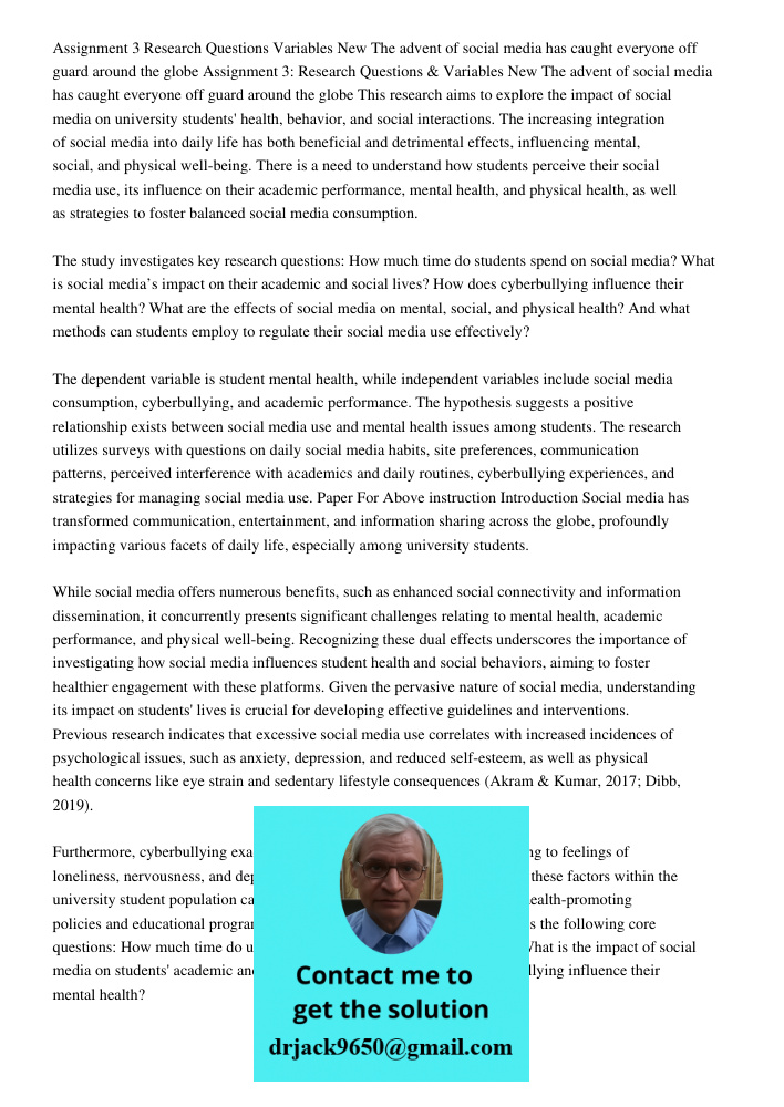 This research aims to explore the impact of social media on university students' health, behavior, and social interactions. The increasing integration of social