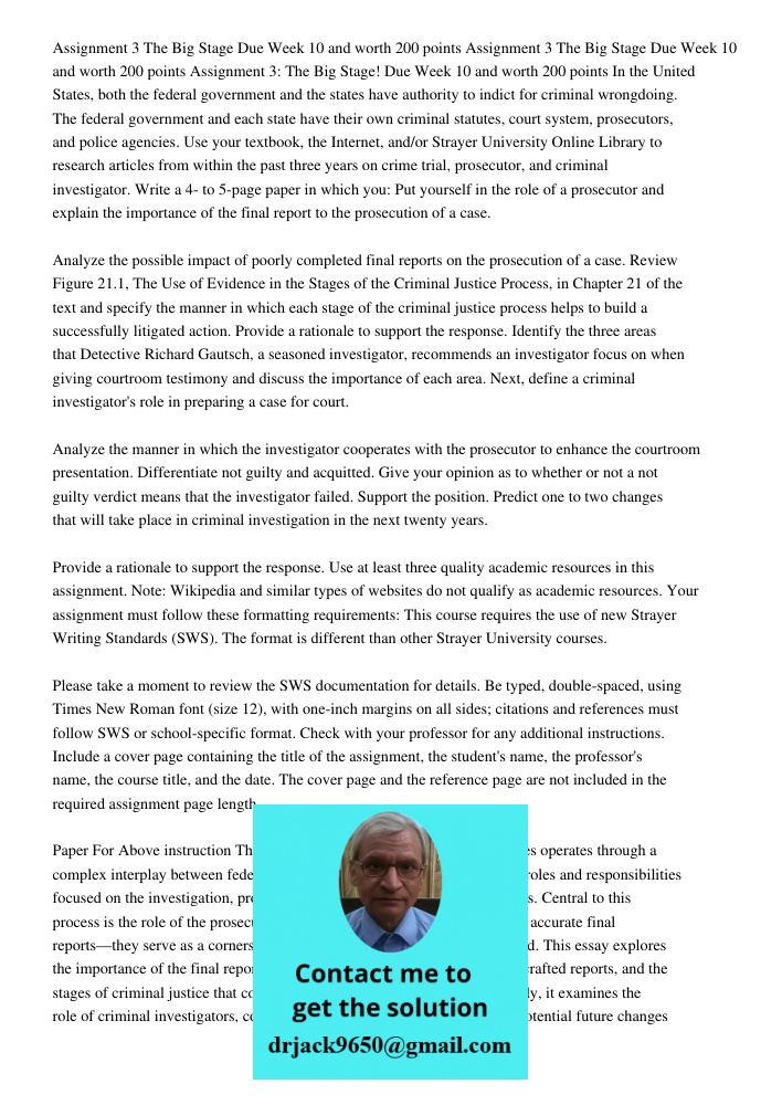 Assignment 3 The Big Stage Due Week 10 and worth 200 points In the United States, both the federal government and the states have authority to indict for crimin