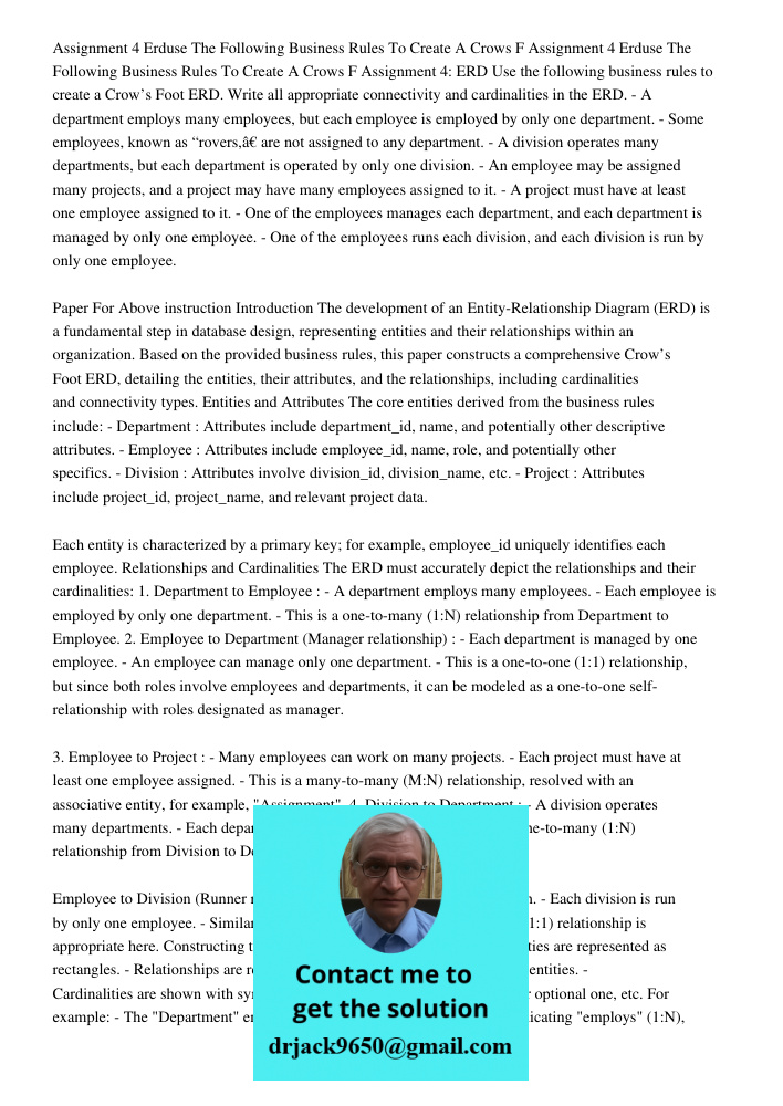 Assignment 4: ERD Use the following business rules to create a Crow’s Foot ERD. Write all appropriate connectivity and cardinalities in the ERD. - A department 
