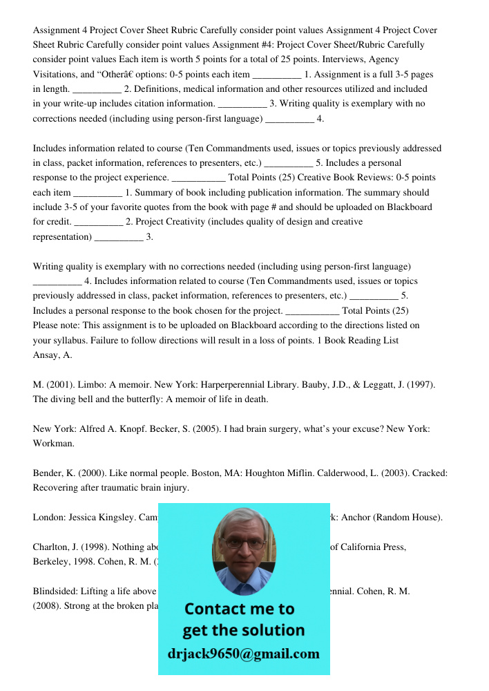 Assignment 4 Project Cover Sheet Rubric Carefully consider point values Each item is worth 5 points for a total of 25 points. Interviews, Agency Visitations, an