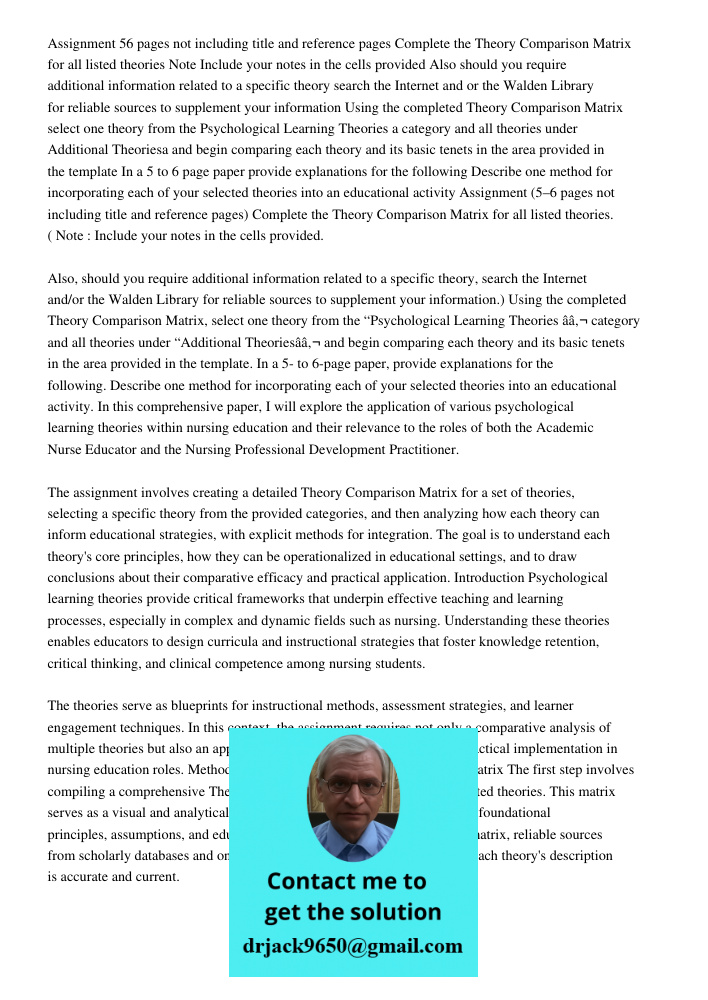 In this comprehensive paper, I will explore the application of various psychological learning theories within nursing education and their relevance to the roles