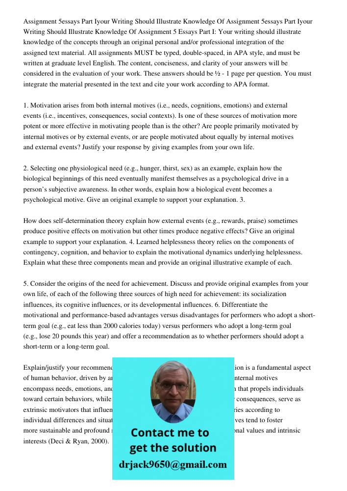 Assignment 5 Essays Part I: Your writing should illustrate knowledge of the concepts through an original personal and/or professional integration of the assigne