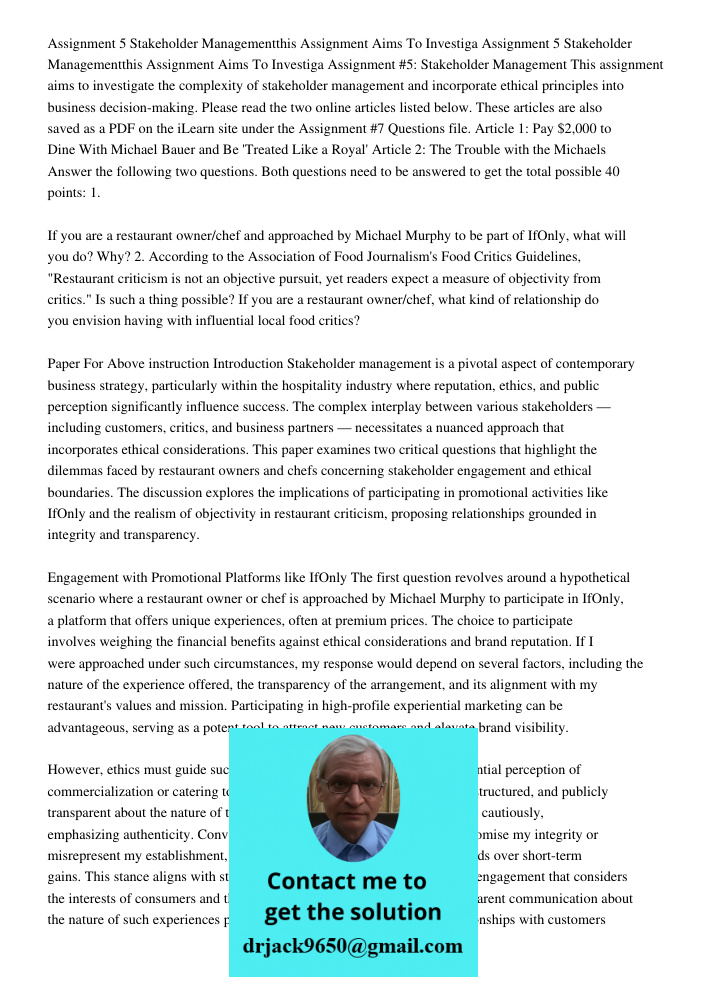 Assignment #5: Stakeholder Management This assignment aims to investigate the complexity of stakeholder management and incorporate ethical principles into busin