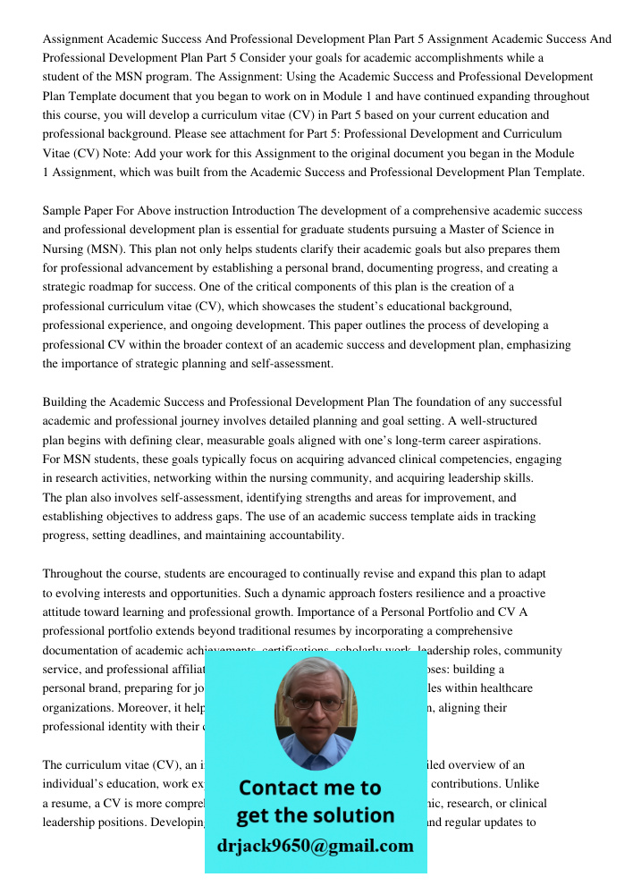 Consider your goals for academic accomplishments while a student of the MSN program. The Assignment: Using the Academic Success and Professional Development Pla