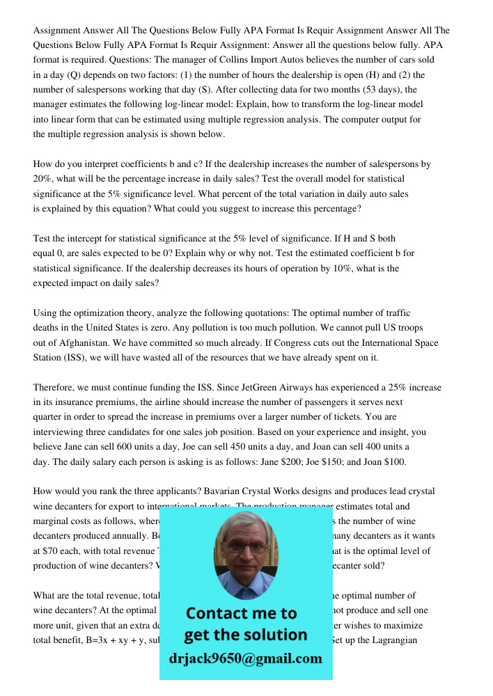 Assignment: Answer all the questions below fully. APA format is required. Questions: The manager of Collins Import Autos believes the number of cars sold in a d