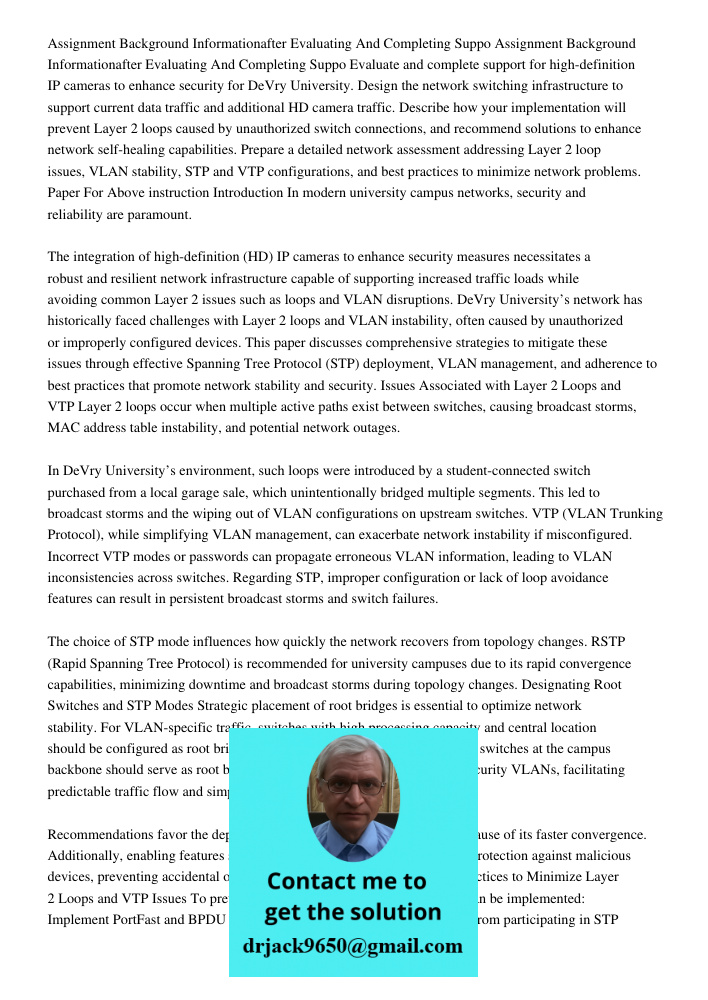 Evaluate and complete support for high-definition IP cameras to enhance security for DeVry University. Design the network switching infrastructure to support cu