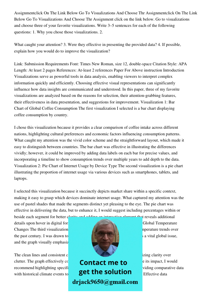 Assignment click on the link below. Go to visualizations and choose three of your favorite visualizations. Write 3–5 sentences for each of the following questio