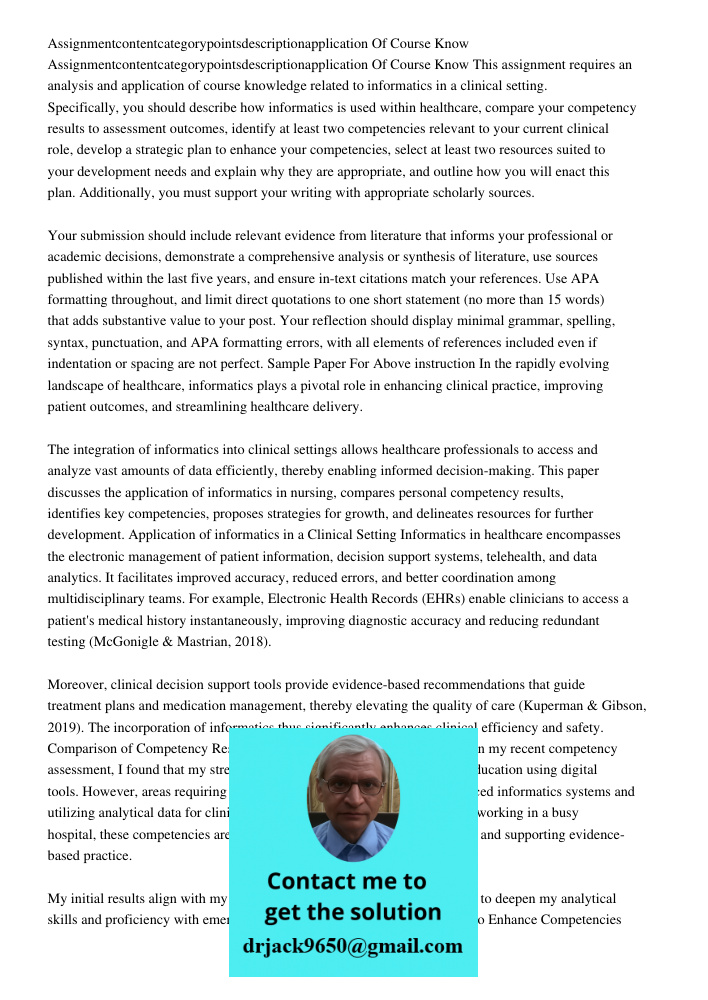 This assignment requires an analysis and application of course knowledge related to informatics in a clinical setting. Specifically, you should describe how inf