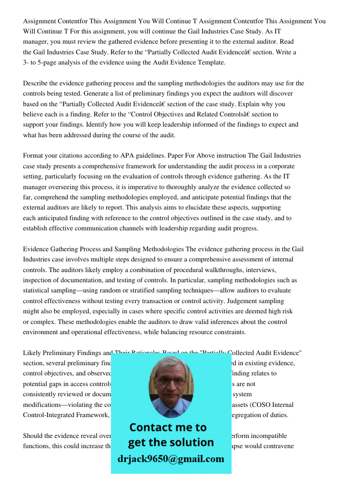 For this assignment, you will continue the Gail Industries Case Study. As IT manager, you must review the gathered evidence before presenting it to the external