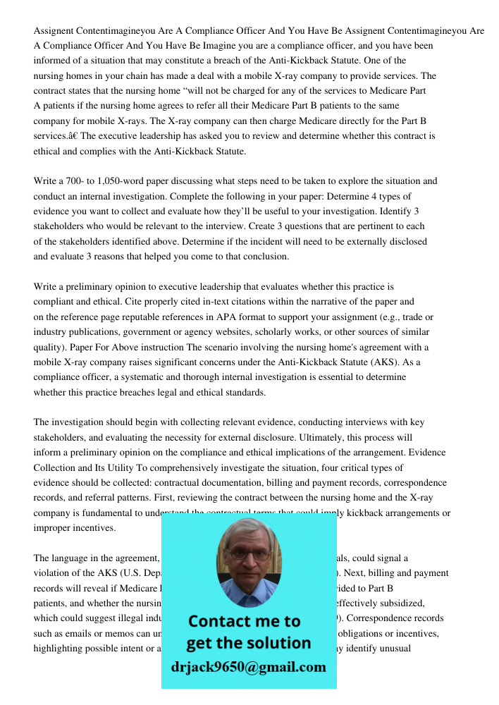 Imagine you are a compliance officer, and you have been informed of a situation that may constitute a breach of the Anti-Kickback Statute. One of the nursing ho