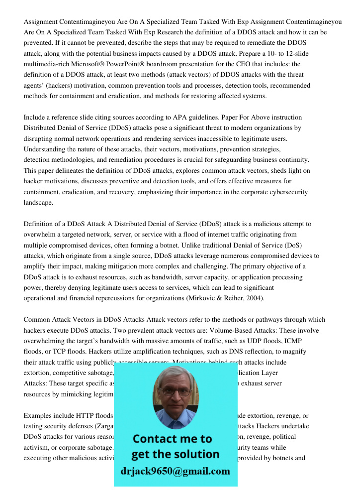 Research the definition of a DDOS attack and how it can be prevented. If it cannot be prevented, describe the steps that may be required to remediate the DDOS a