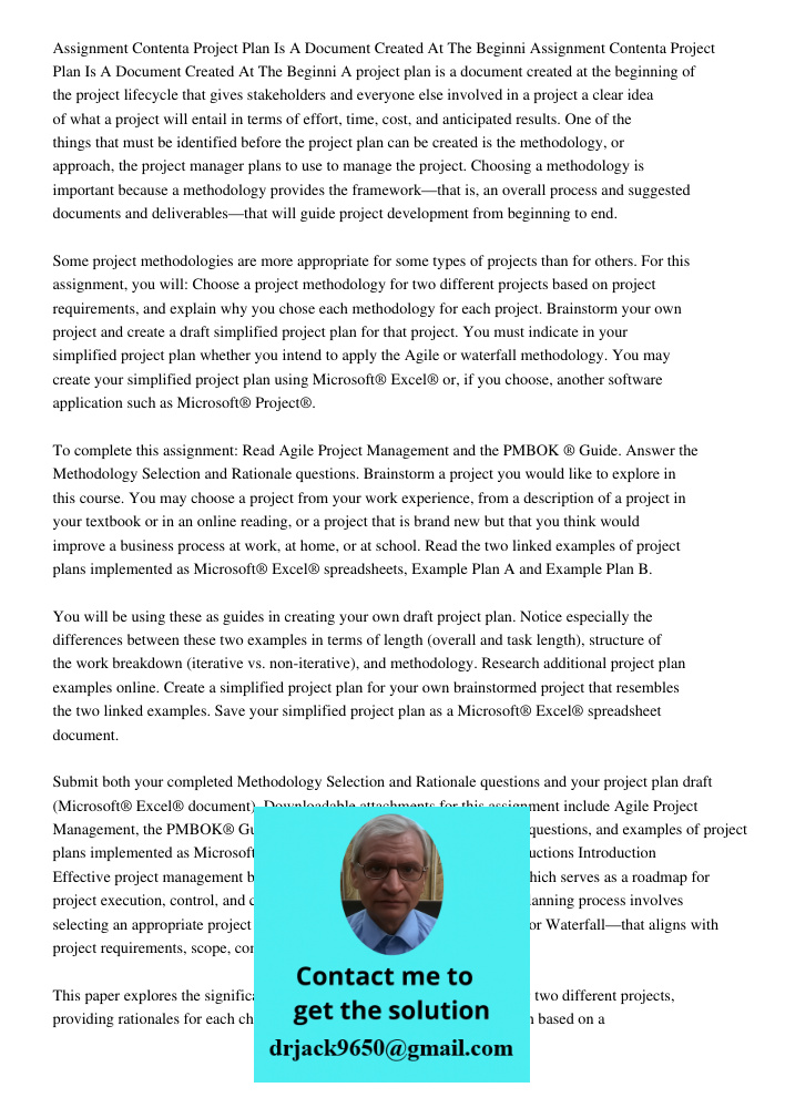 A project plan is a document created at the beginning of the project lifecycle that gives stakeholders and everyone else involved in a project a clear idea of w