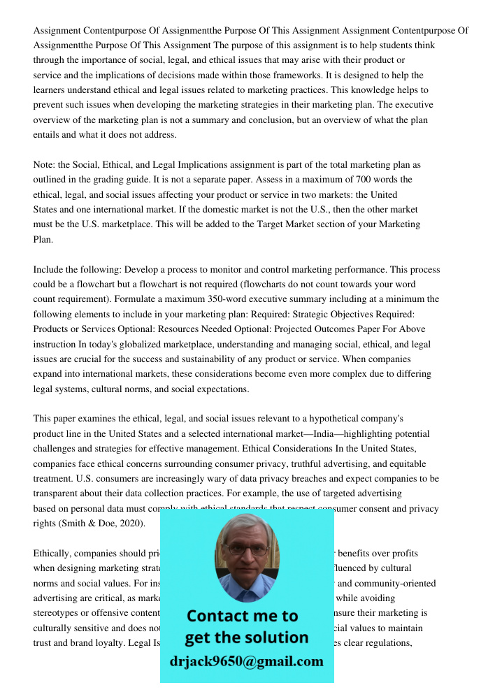 The purpose of this assignment is to help students think through the importance of social, legal, and ethical issues that may arise with their product or servic