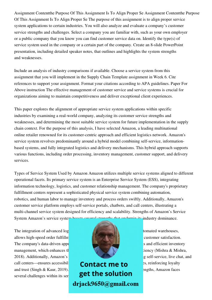 The purpose of this assignment is to align proper service system applications to certain industries. You will also analyze and evaluate a company’s customer ser