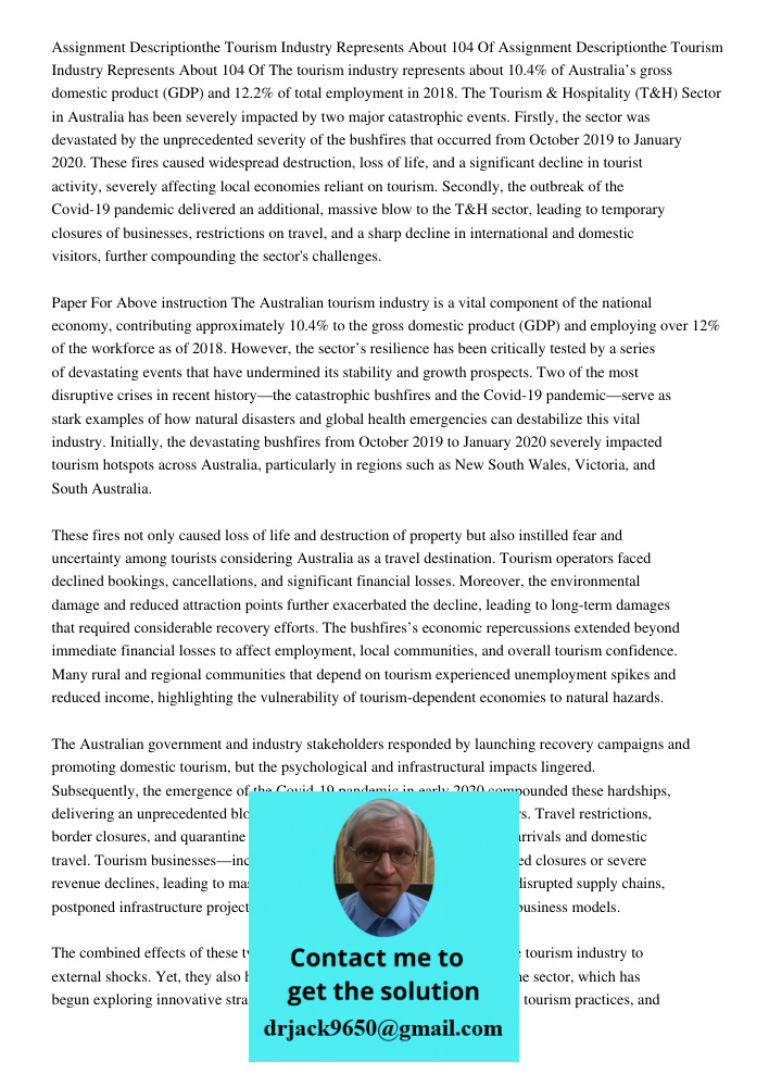 The tourism industry represents about 10.4% of Australia’s gross domestic product (GDP) and 12.2% of total employment in 2018. The Tourism & Hospitality (T&H) S