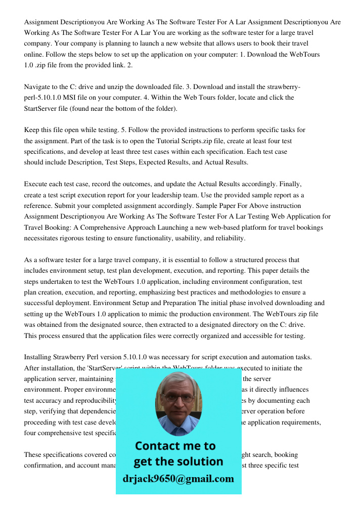 You are working as the software tester for a large travel company. Your company is planning to launch a new website that allows users to book their travel onlin