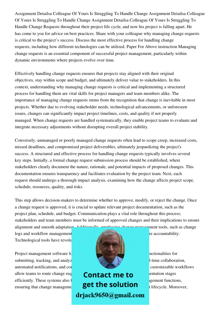 Assignment Detailsa Colleague Of Yours Is Struggling To Handle Change Requests throughout their project life cycle, and now his project is falling apart. He has