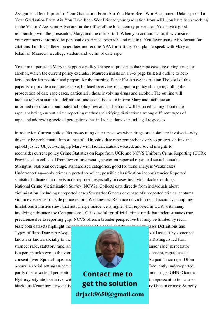 Prior to your graduation from AIU, you have been working as the Victims' Assistant Advocate for the office of the local county prosecutor. You have a good relat