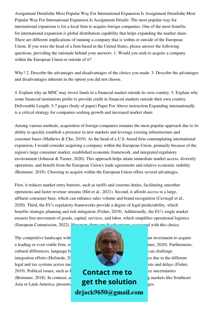 Assignment Details: The most popular way for international expansion is for a local firm to acquire foreign companies. One of the most benefits for internationa