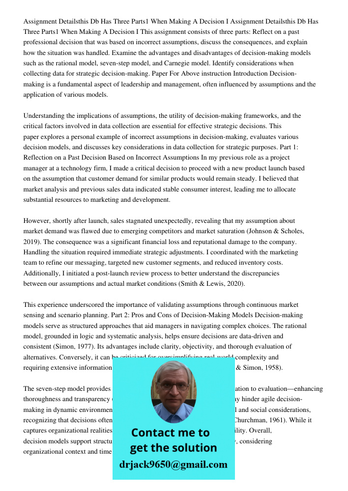 This assignment consists of three parts: Reflect on a past professional decision that was based on incorrect assumptions, discuss the consequences, and explain 