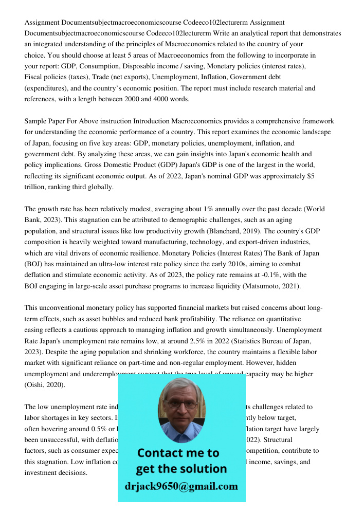 Write an analytical report that demonstrates an integrated understanding of the principles of Macroeconomics related to the country of your choice. You should c