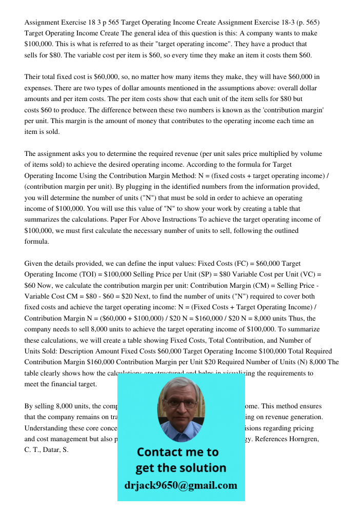 The general idea of this question is this: A company wants to make $100,000. This is what is referred to as their "target operating income". They have a product