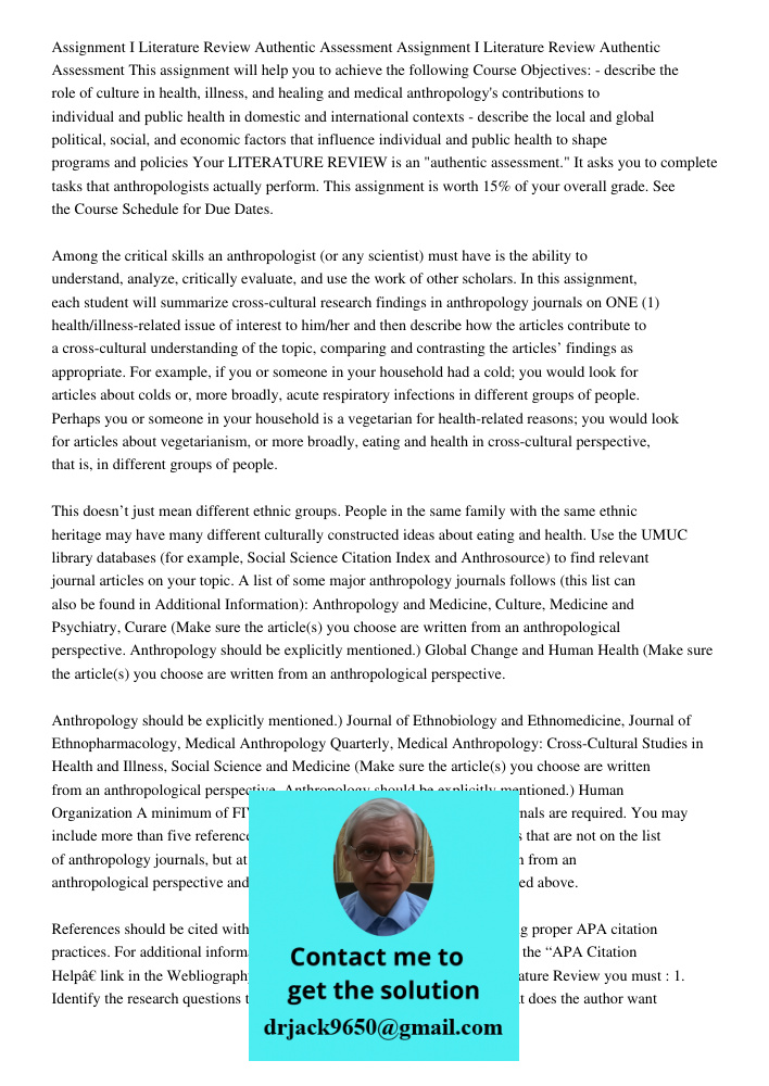 This assignment will help you to achieve the following Course Objectives: - describe the role of culture in health, illness, and healing and medical anthropolog