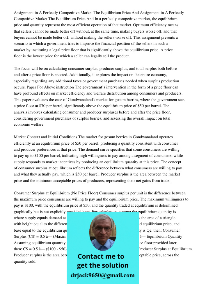 In a perfectly competitive market, the equilibrium price and quantity represent the most efficient operation of that market. Optimum efficiency means that selle