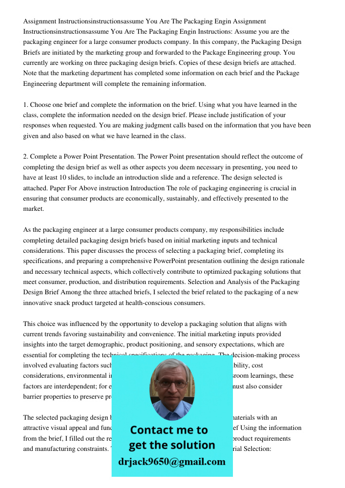 Instructions: Assume you are the packaging engineer for a large consumer products company. In this company, the Packaging Design Briefs are initiated by the mar